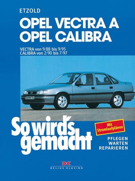 Opel Vectra A von 9/88 bis 9/95. Calibra von 2/90 bis 7/97 - Reparaturbuch