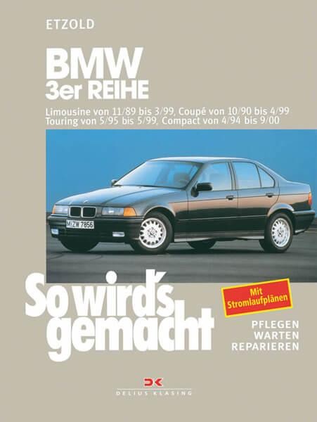 BMW 3er Reihe Limousine 89-99, Coupé 90-99, Touring 95-99, Compact 94-00 - Reparaturbuch