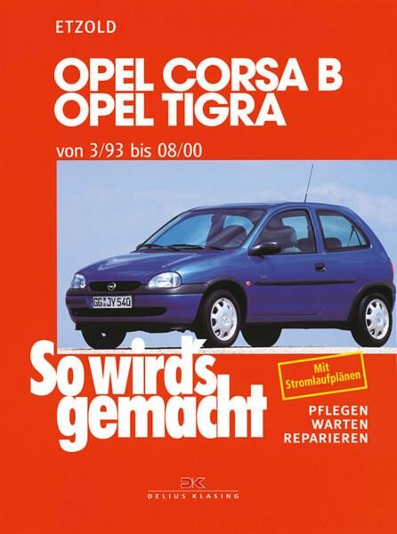 Opel Corsa B/Tigra 3/93 bis 8/00 - Reparaturbuch