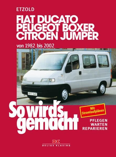 Fiat Ducato/Peugeot Boxer/Citroen Jumper von 1982 bis 2002 - Reparaturbuch