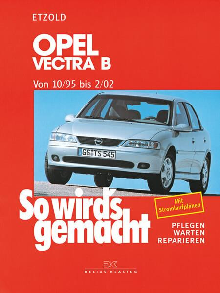 Opel Vectra B 10/95 bis 2/02 - Reparaturbuch