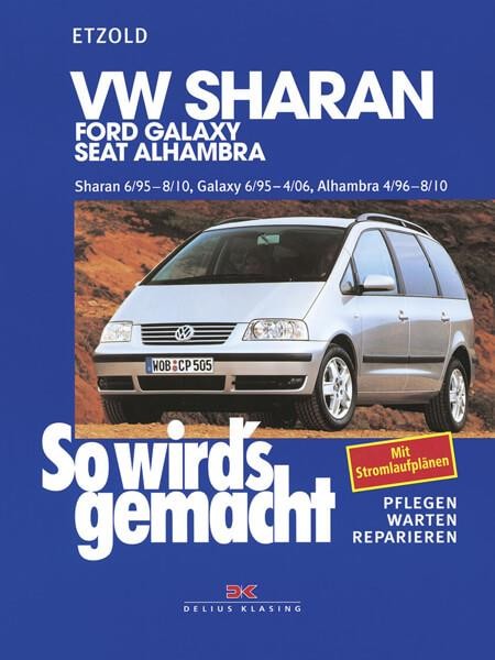 VW Sharan 6/95-8/10, Ford Galaxy 6/95-4/06, Seat Alhambra 4/96-8/10 - Reparaturbuch