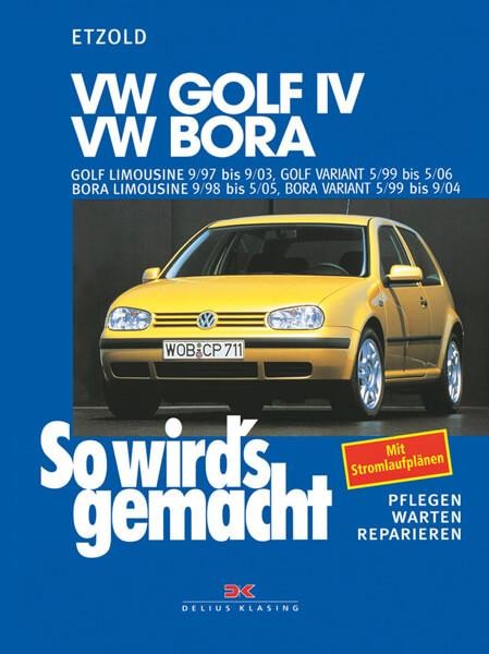 VW Golf IV 9/97-9/03, Bora 9/98-5/05, Golf IV Variant 5/99-5/06, Bora Variant 5/99-9/04 - Reparaturbuch