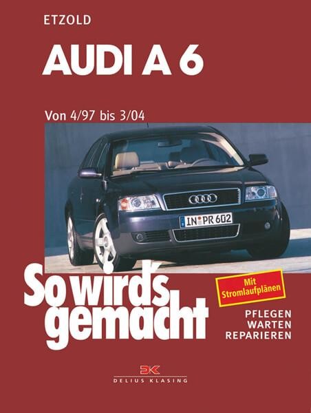 Audi A6 4/97 bis 3/04 - Reparaturbuch