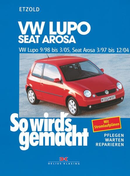 VW Lupo 9/98-3/05, Seat Arosa 3/97-12/04 - Reparaturbuch