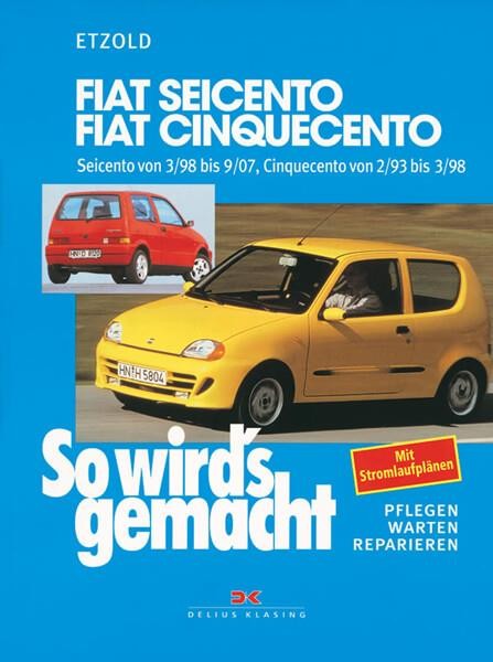 Fiat Seicento von 3/98 bis 9/07, Fiat Cinquecento von 2/93 bis 9/07 - Reparaturbuch