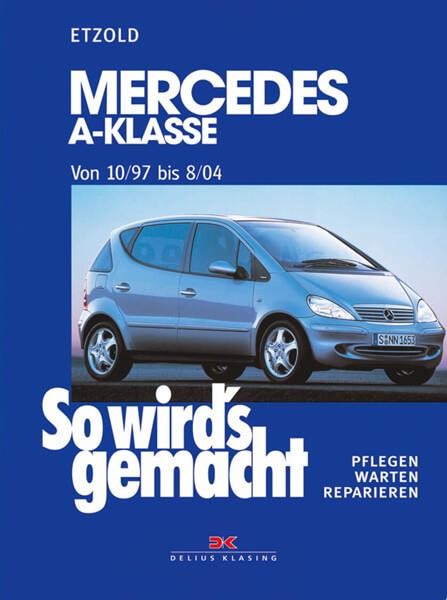 Mercedes A-Klasse von 10/97 bis 8/04 - Reparaturbuch