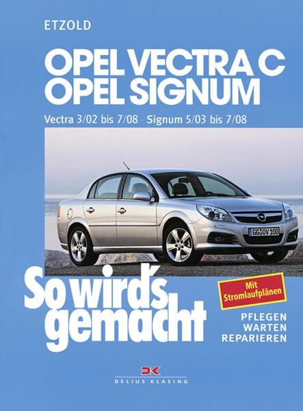 Opel Vectra C 3/02 bis 7/08, Opel Signum 5/03 bis 7/08 - Reparaturbuch