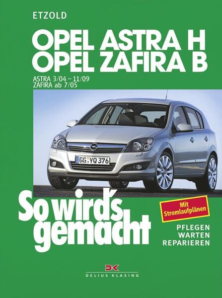 Opel Astra H 3/04-11/09, Opel Zafira B 7/05-11/10 - Reparaturbuch