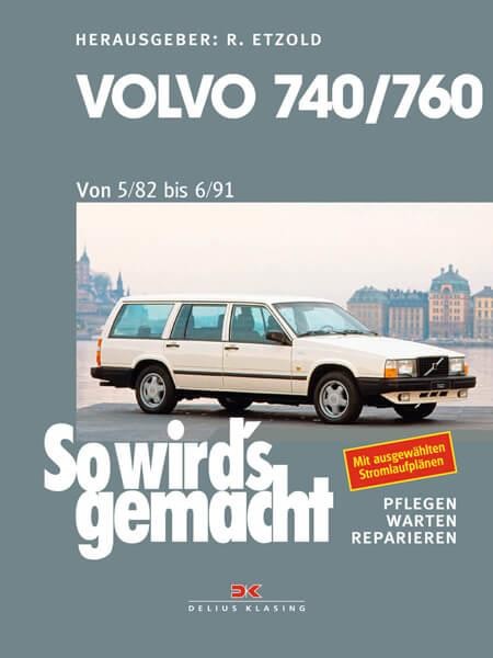 Volvo 740 & 760 (1982 bis 1991) - Reparaturbuch