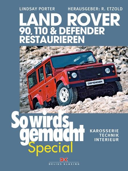Land Rover 90, 110 & Defender restaurieren - Reparaturbuch