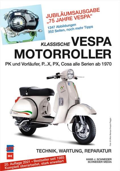 Klassische Vespa Motorroller - Alle PK-, PX- und Cosa-Modelle seit 1970 - Technik, Wartung, Reparatur