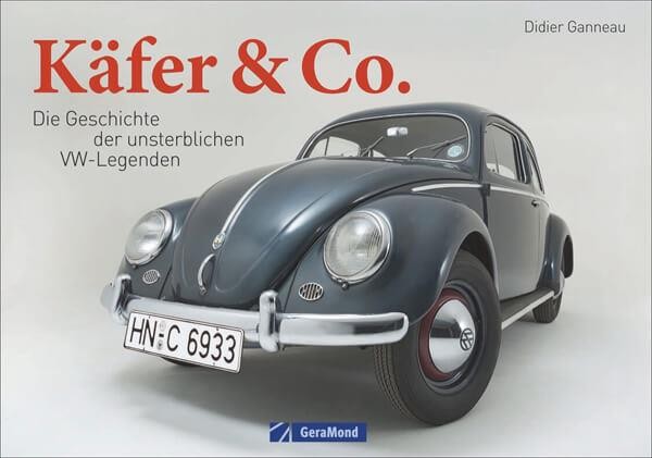 Käfer & Co. - Die Geschichte der unsterblichen VW-Legenden