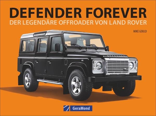 Defender Forever - Der legendäre Offroader von Land Rover