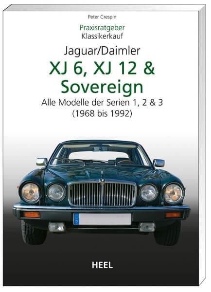 Praxisratgeber Klassikerkauf Jaguar / Daimler XJ 6, XJ 12 & Sovereign