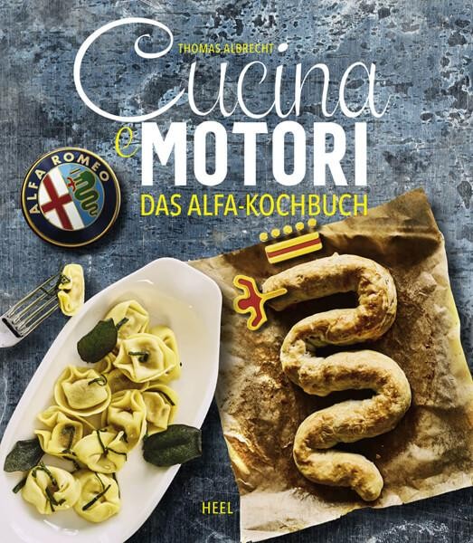 Cucina e motori - Das Alfa-Kochbuch