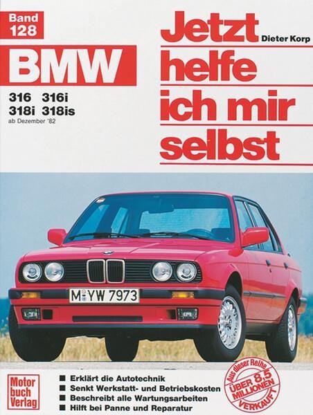 BMW 316, 316i, 318i, 318is (ab Dez. 82-90) Reparaturbuch