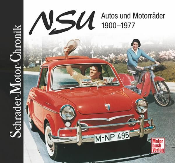 NSU - Autos und Motorräder 1900-1977 Motor-Chronik
