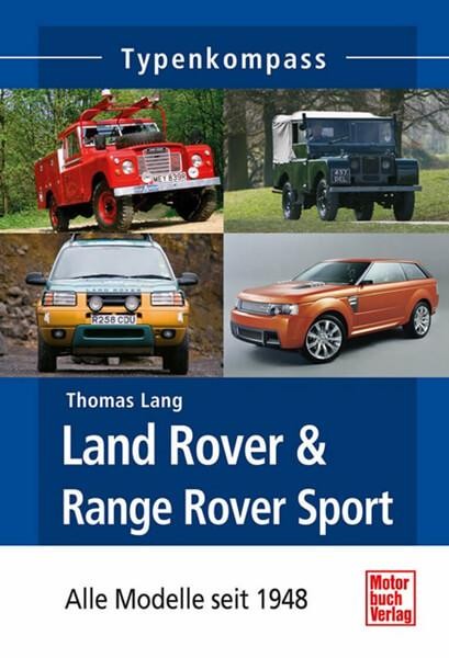 Land Rover & Range Rover Sport - Alle Modelle seit 1948 Typenkompass