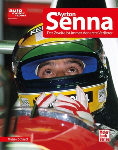 Ayrton Senna - Der Zweite ist immer der erste Verlierer