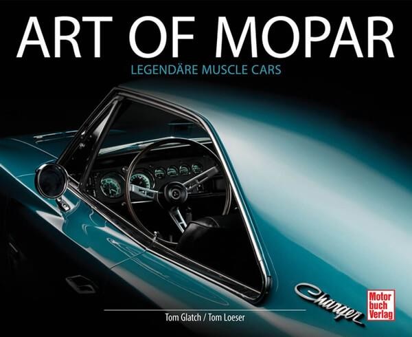 Art of Mopar - Legendäre Muscle Cars