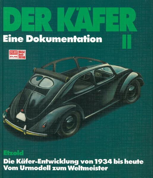 Der Käfer II - Die Käfer-Entwicklung von 1934 bis heute