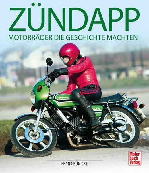 Zündapp - Motorräder die Geschichte machten