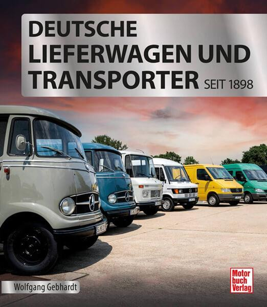 Deutsche Lieferwagen und Transporter - seit 1898