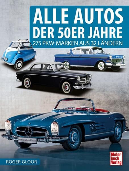 Alle Autos der 50er Jahre - 275 PKW-Marken aus 32 Ländern