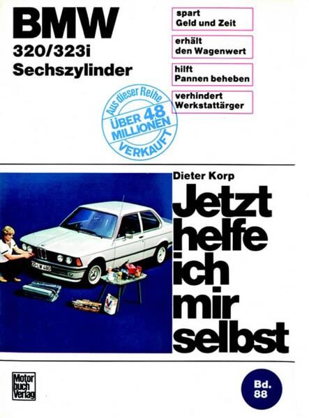 BMW 320/323i (bis11/82) - Sechszylinder Reparaturbuch