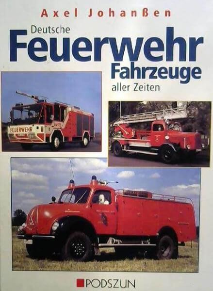 Deutsche Feuerwehrfahrzeuge aller Zeiten