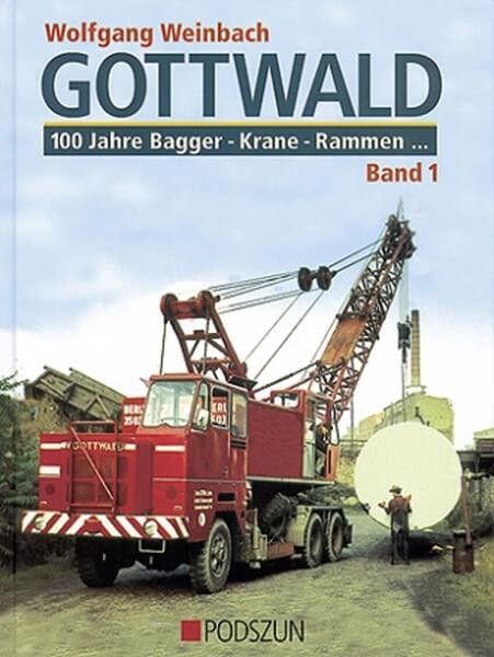 Gottwald - Band 1: 100 Jahre Bagger, Krane, Rammen