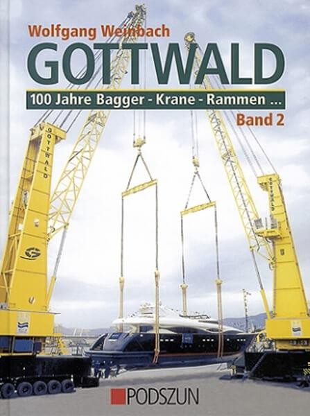 Gottwald - Band 2: 100 Jahre Bagger, Krane, Rammen