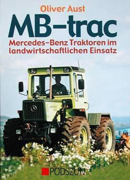 MB-trac - Mercedes-Benz Traktoren im landwirtschaftlichen Einsatz