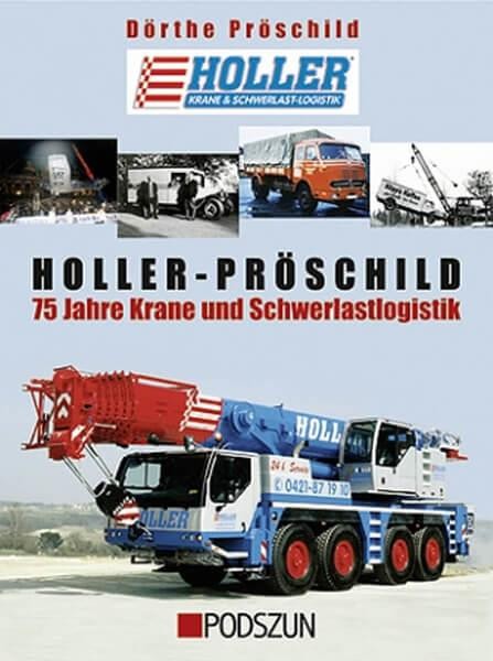 Holler-Pröschild - 75 Jahre Krane und Schwerlastlogistik