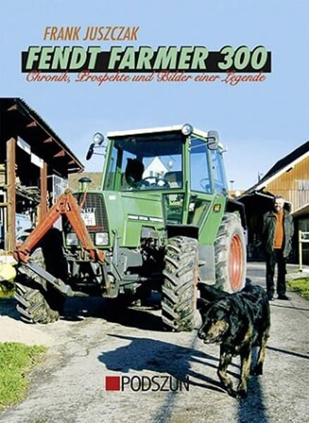 Fendt Farmer 300 - Chronik, Prospekte und Bilder einer Legende