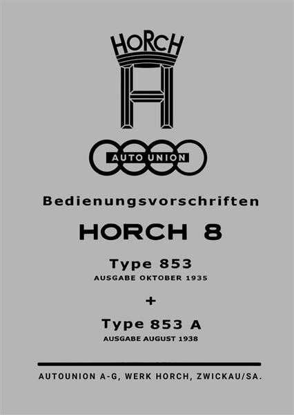 Horch 8 Typ 853 und 853A Betriebsanleitung