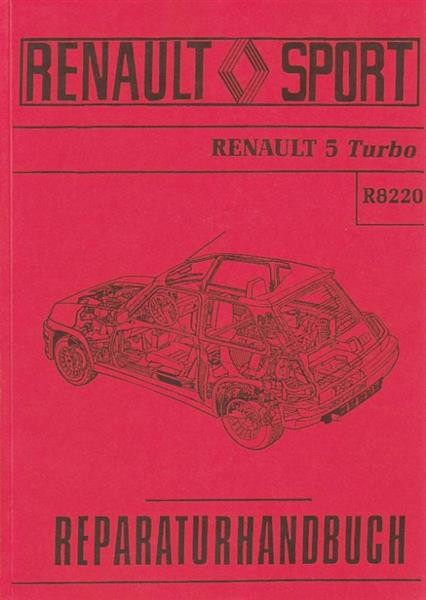 Renault 5 Turbo (R 8220) mit dem Motor Typ 840-30, 1397 ccm, 160 PS, Werkstatt-Handbuch