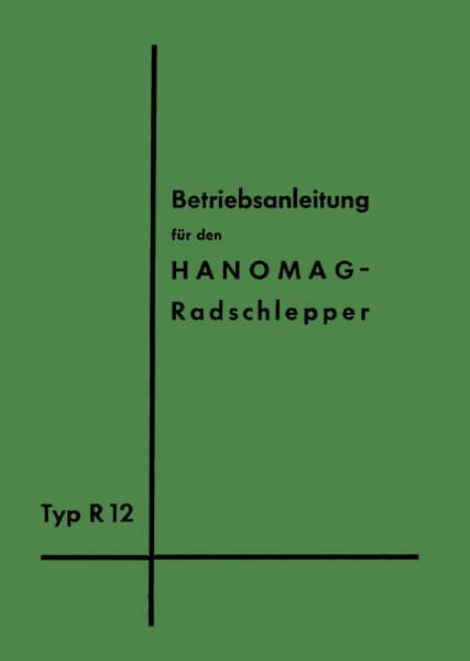 Hanomag-Radschlepper Typ R12 Betriebsanleitung