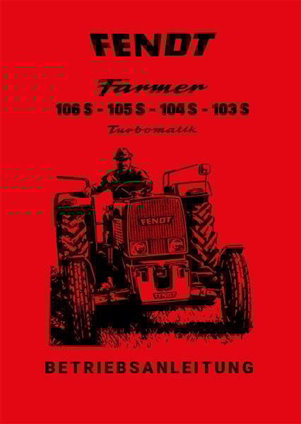 Fendt Farmer 106S 105S 104S 103S Turbo Betriebsanleitung