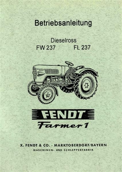Fendt Farmer 1 Dieselross FW 237. FL 237 Betriebsanleitung