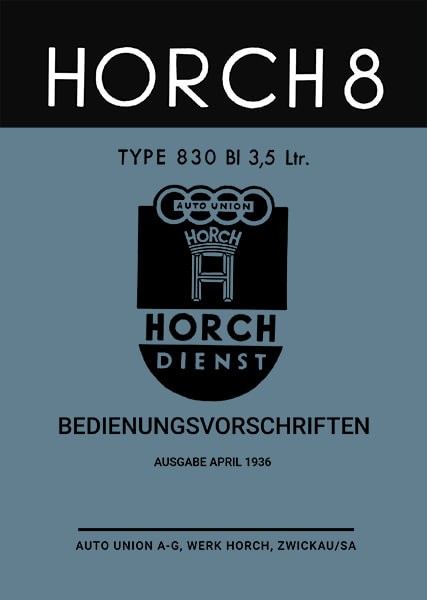 Horch 8 Type 830 BI 3,5 Ltr Bedienungsvorschriften