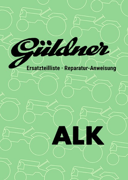 Güldner ALK Dieselschlepper Reparaturanleitung und Ersatzteilkatalog