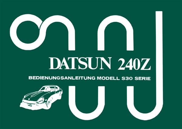 Datsun 240Z Modell S30 Serie Betriebsanleitung