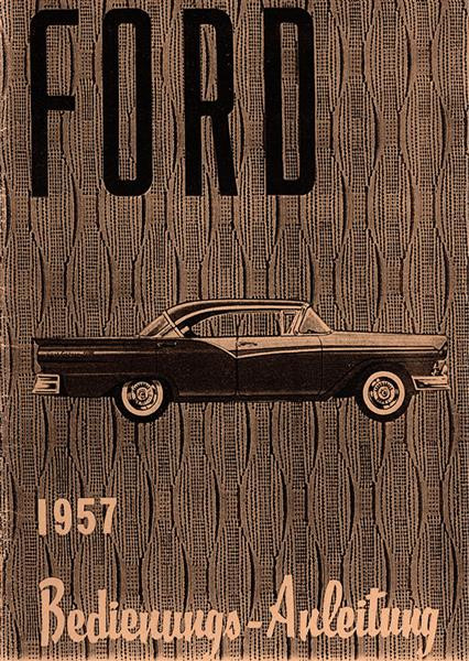Ford 1957 6- und 8-Zyl.-Wagen Bedienungsanleitung