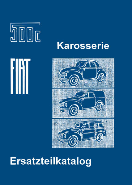 Fiat 500 C Topolino Karosserie Ersatzteilkatalog