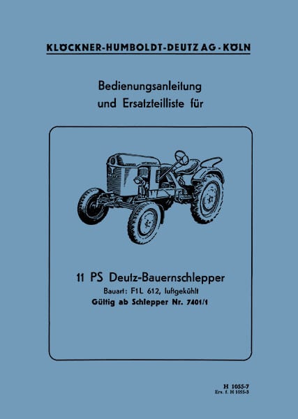 Deutz Bauernschlepper Typ F1L 612 Betriebsanleitung Ersatzteilkatalog