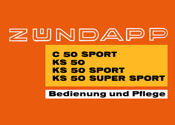 Zündapp C 50 Sport Typ 517-02L5 / KS 50 Typ 517- 06L7 / KS 50 Sport Typ 517-06L5 / KS 50 Super Sport Typ 517-20LO Betriebsanleitung