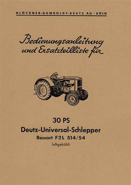 Deutz Universal-Schlepper TypF2 L 514/54 Betriebsanleitung Ersatzteilkatalog