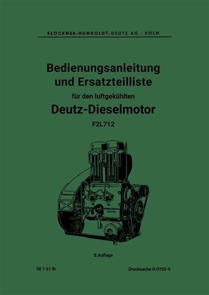 Deutz - Dieselmotor F2L 712, luftgekühlt, Bedienungsanleitung und Ersatzteilliste
